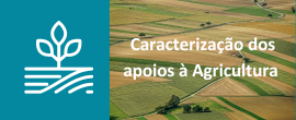 Caracterização dos apoios do Pedido Único na Agricultura | 2024