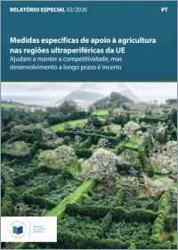 Relatório Especial 03/2026: Medidas específicas de apoio à agricultura nas regiões ultraperiféricas da UE