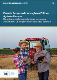 Parceria Europeia de Inovação na Política Agrícola Comum (PEI-AGRI) – Um instrumento fundamental para a inovação da agricultura da UE longe de atingir todo o seu potencial